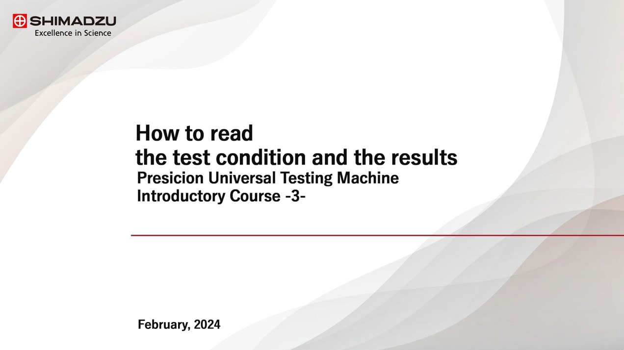 Precision Universal Testing Machine Introductory Course (3) Test condition and results