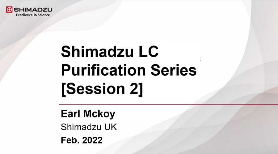 LC Purification Series Session 2-Semi-micro to Analytical Scale LC Purification-