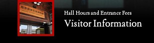 Hall Hours and Entrance Fees - Visitor Information
