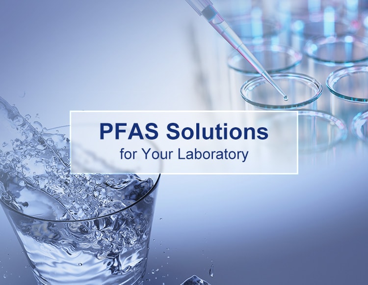 Per- and Polyfluoroalkyl Substances (PFAS)