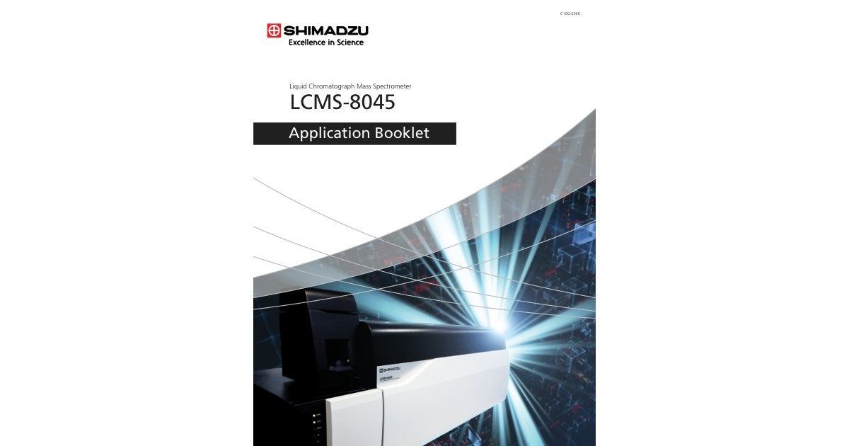 LCMS8045 Application Booklet : SHIMADZU (Shimadzu Corporation)