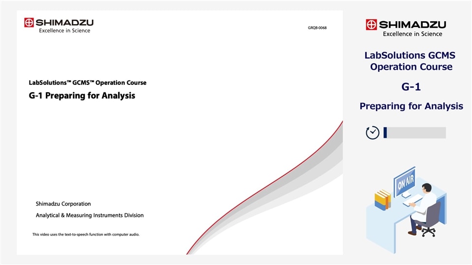 LabSolutions GCMS Operation Course G-1 Preparing for Analysis