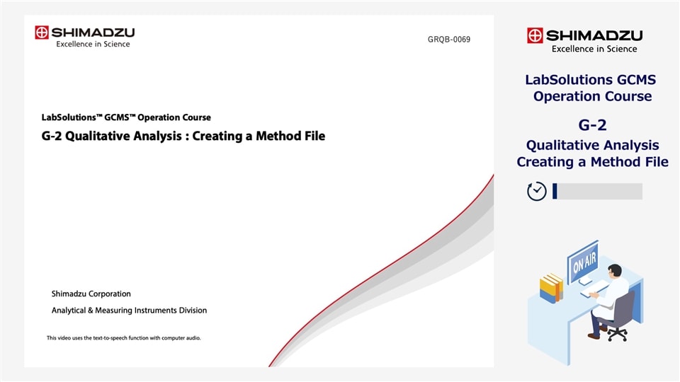 LabSolutions GCMS Operation Course G-2 Qualitative Analysis Creating a Method File