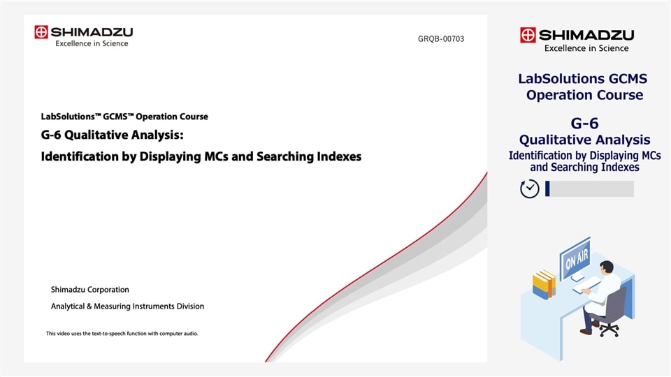 LabSolutions GCMS Operation Course G-6 Qualitative Analysis Identification by Displaying MCs and Searching Indexes
