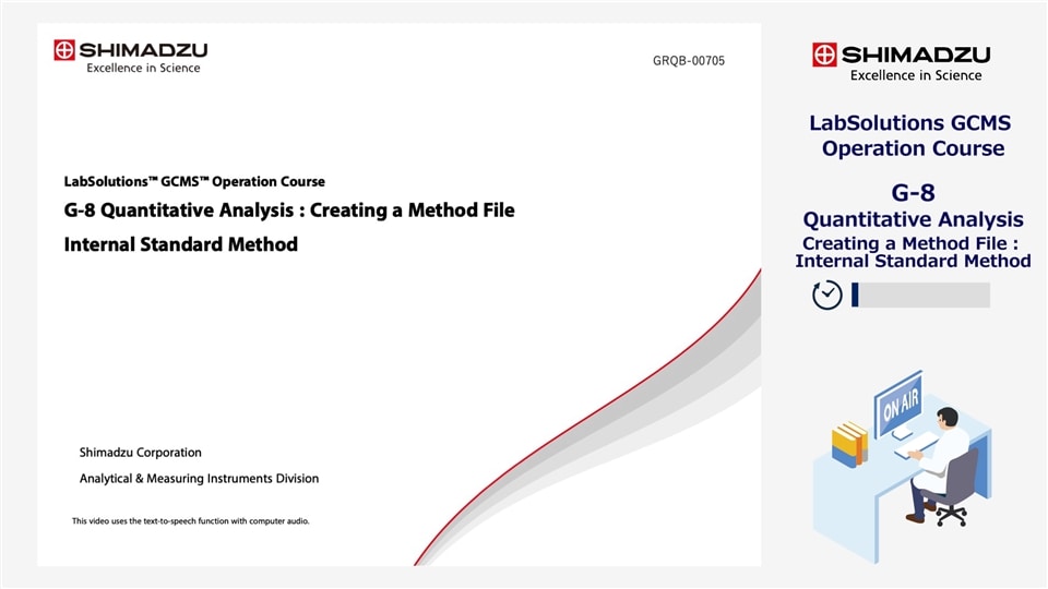 LabSolutions GCMS Operation Course G-8 Quantitative Analysis Creating a Method File:Internal Standard Method