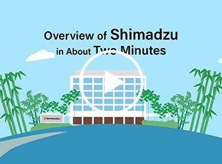 Overview of Shimadzu in about 2minutes