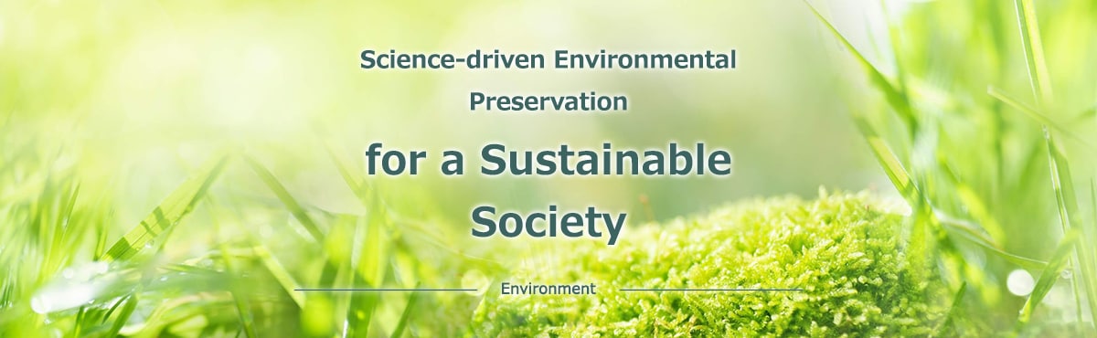 Science-driven Environmental Preservation for a Sustainable Society